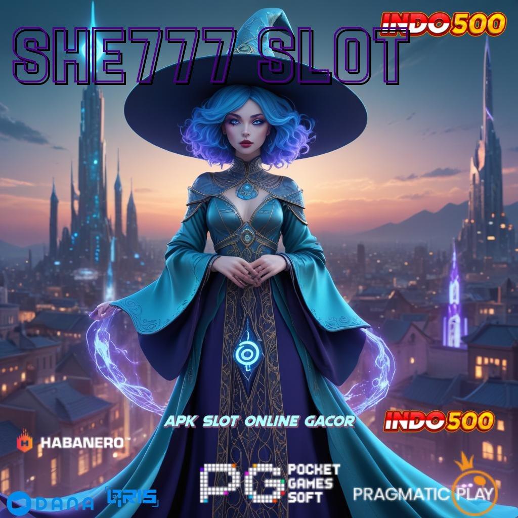 SHE777 SLOT edisi terhangat deposit pulsa dalam mesin sultan terbaru