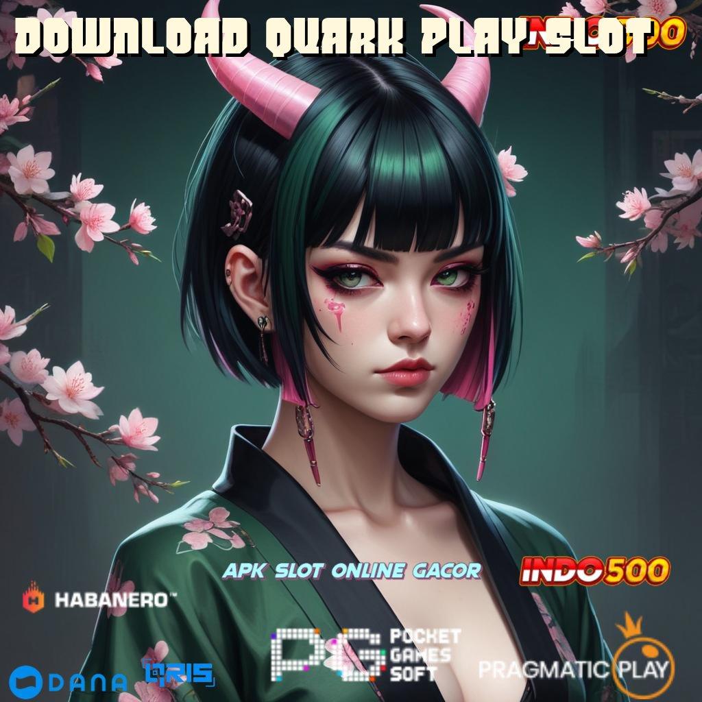 Download Quark Play Slot