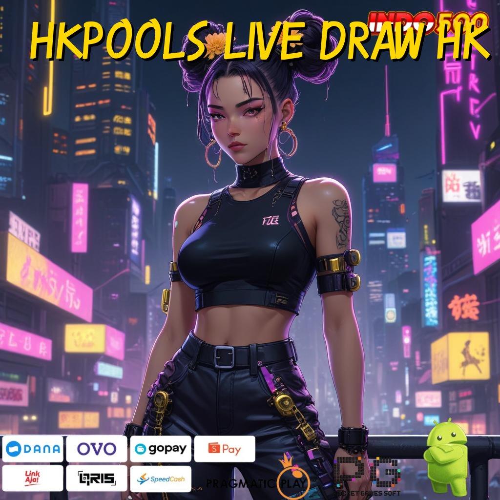 HKPOOLS LIVE DRAW HK member baru ovo langsung cuan