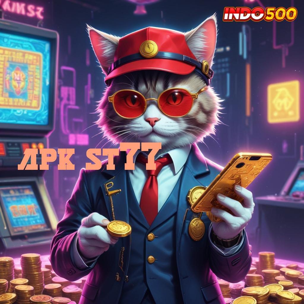 APK ST77 ⇏ Ruang Kerja Sama Jackpot Langsung Gampang Hari Ini