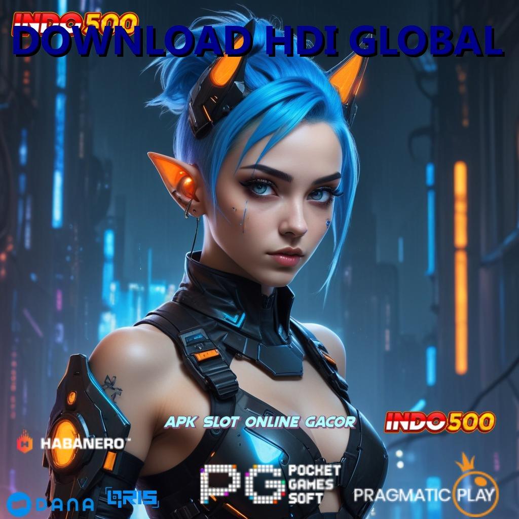 DOWNLOAD HDI GLOBAL 🔥 Slot Pragmatic Mesin Baru Tanpa Ribet