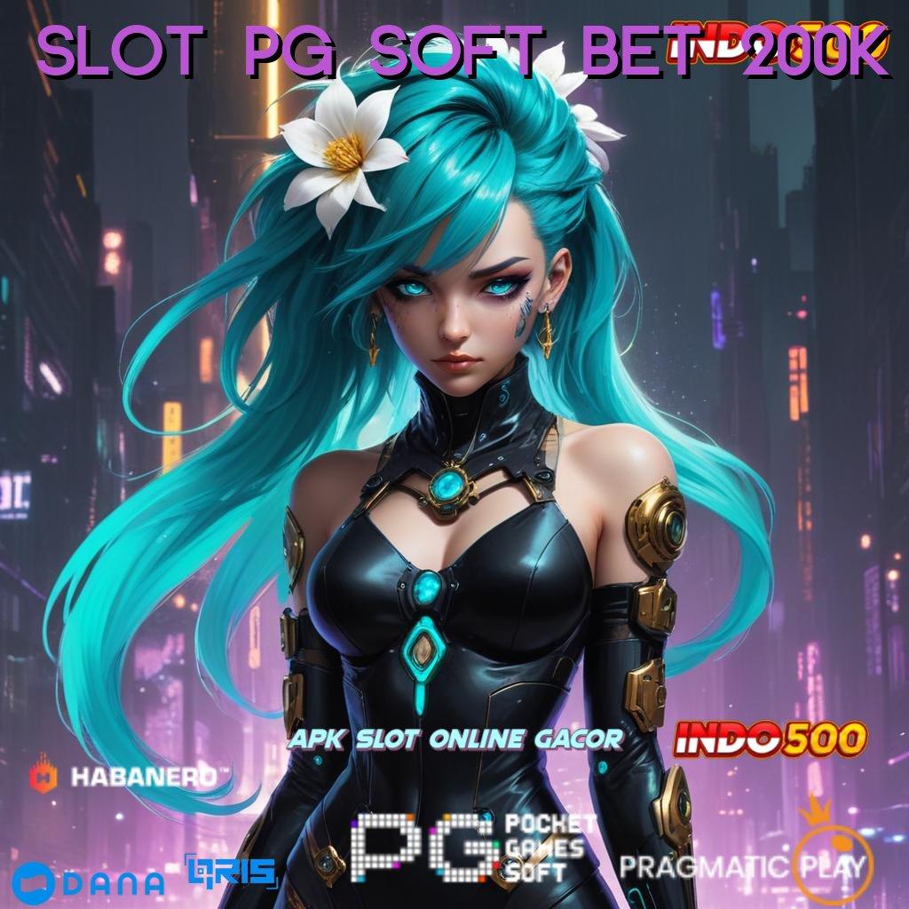 SLOT PG SOFT BET 200K ⋗ jangan takut kalah