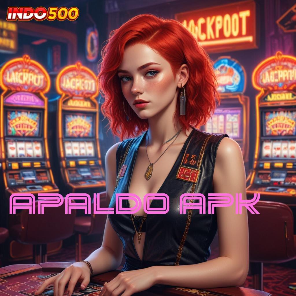 APALDO APK 🐉 Step Maxwin Sumber Uang