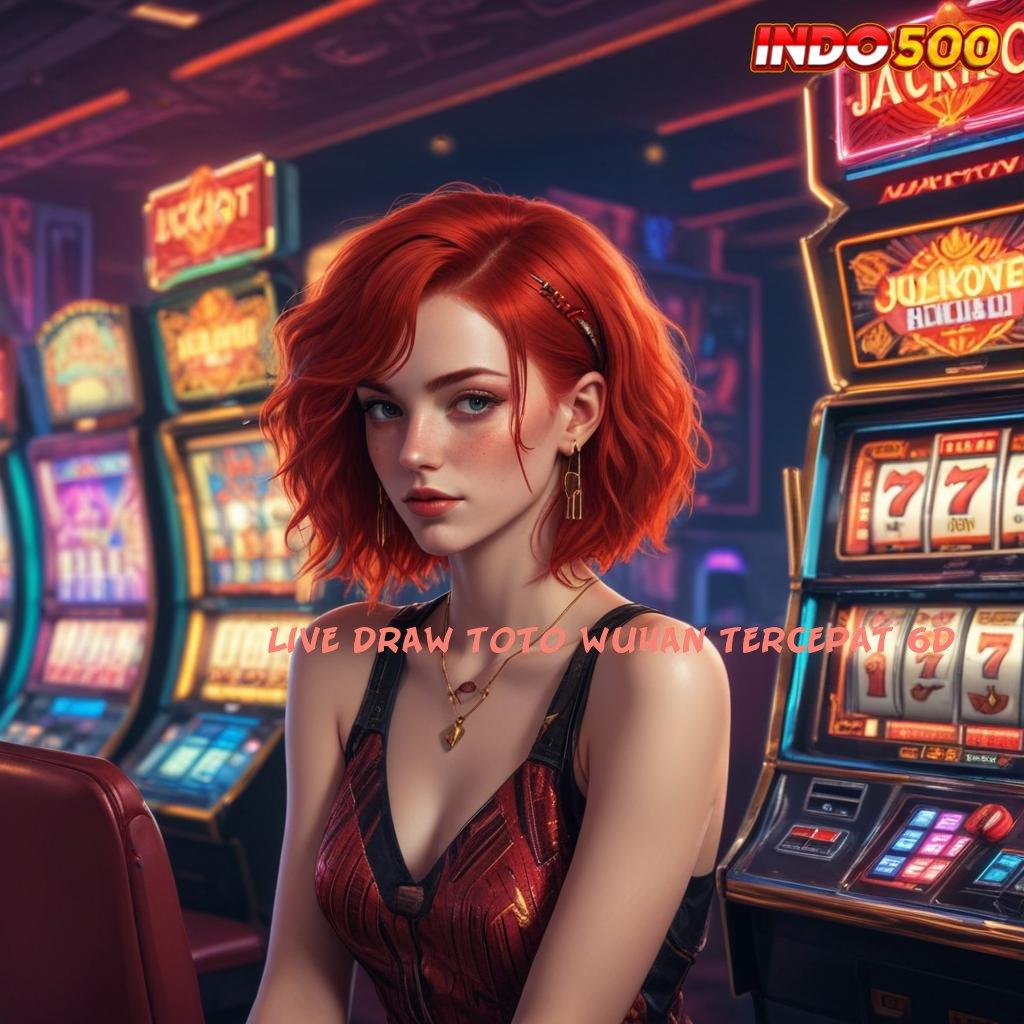 LIVE DRAW TOTO WUHAN TERCEPAT 6D ⇉ dunia hiburan multigenre pengguna baru memukau