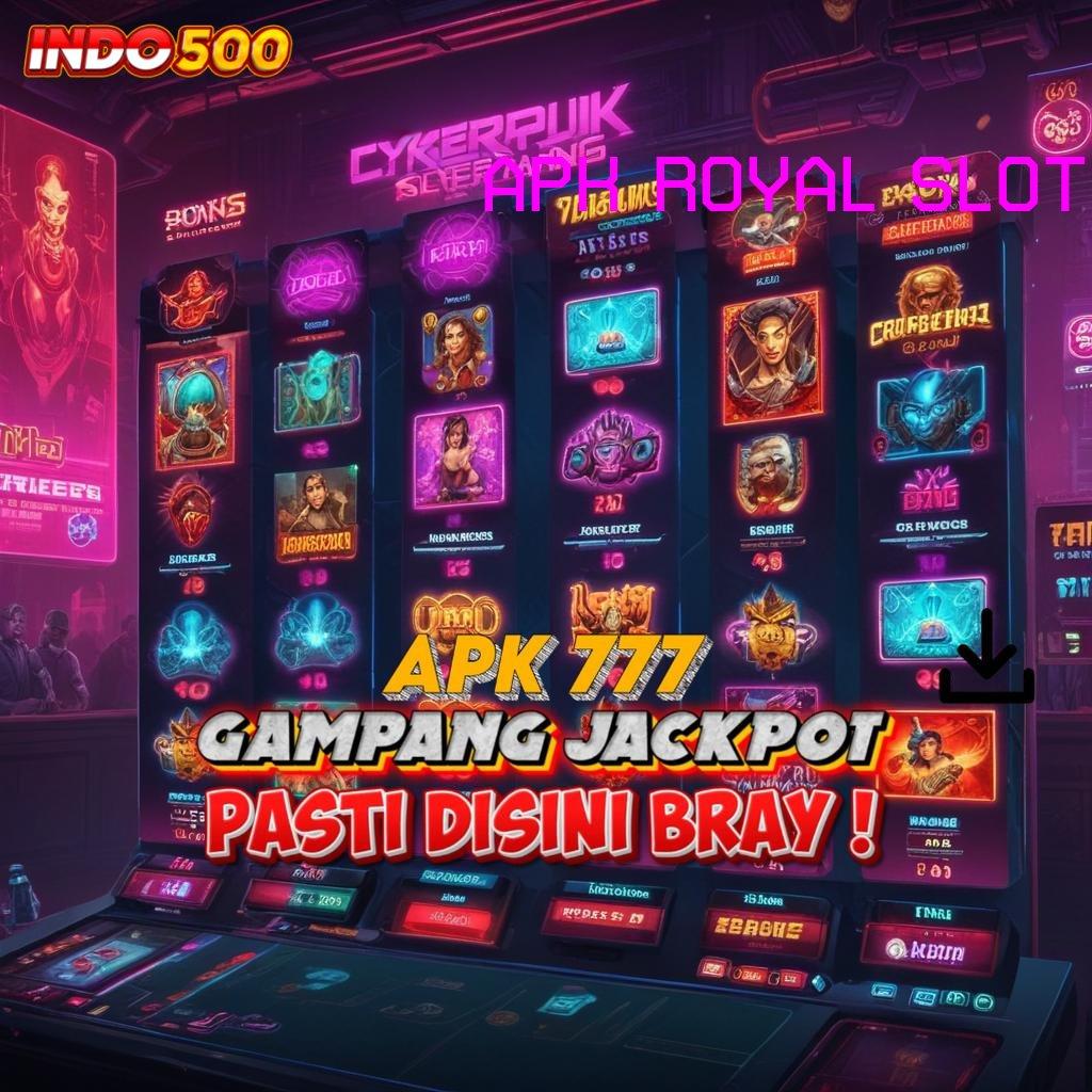 APK ROYAL SLOT Hack Scatter Raih Bonus Instan