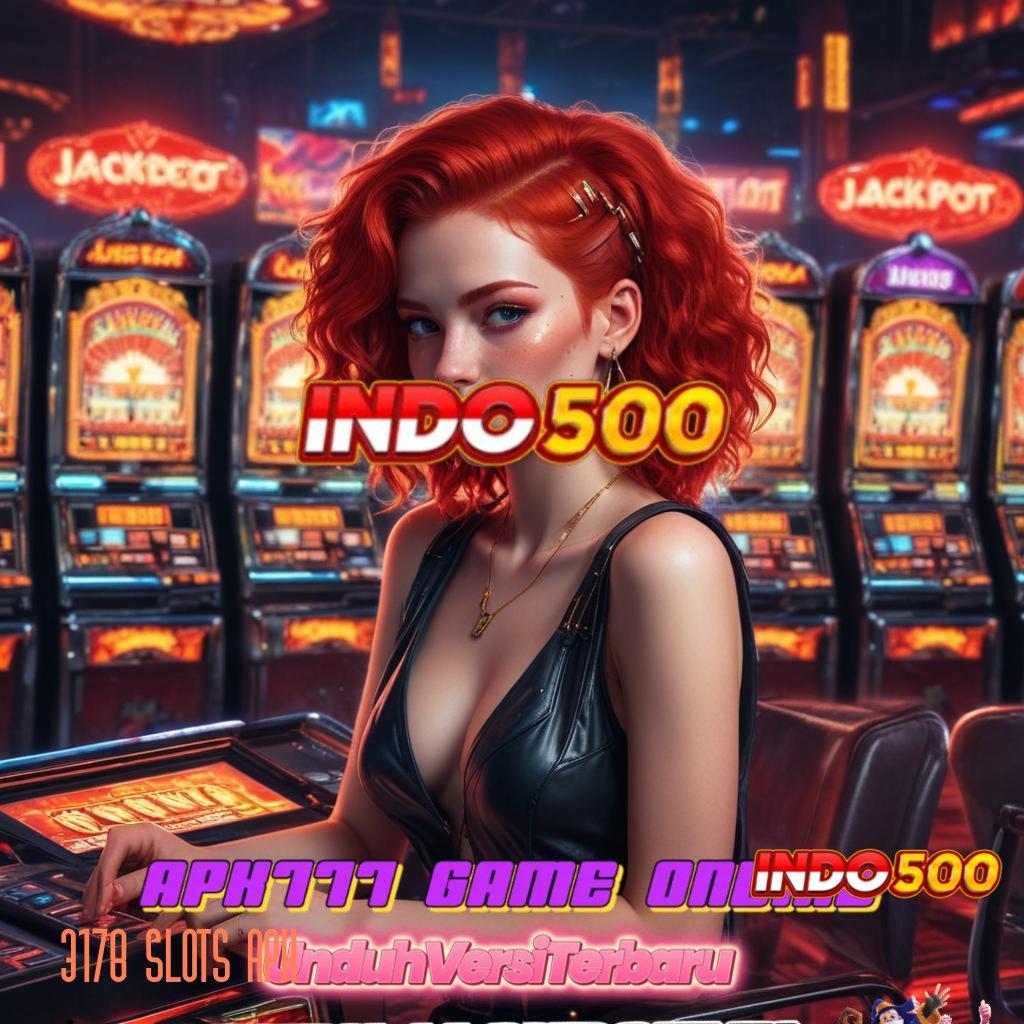 3178 SLOTS APK 🐉 langsung maxwin jalan cepat scatter auto spin dalam fleksibilitas baru