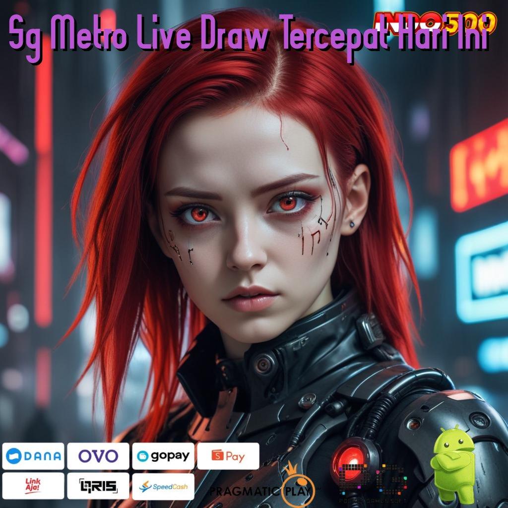 Sg Metro Live Draw Tercepat Hari Ini