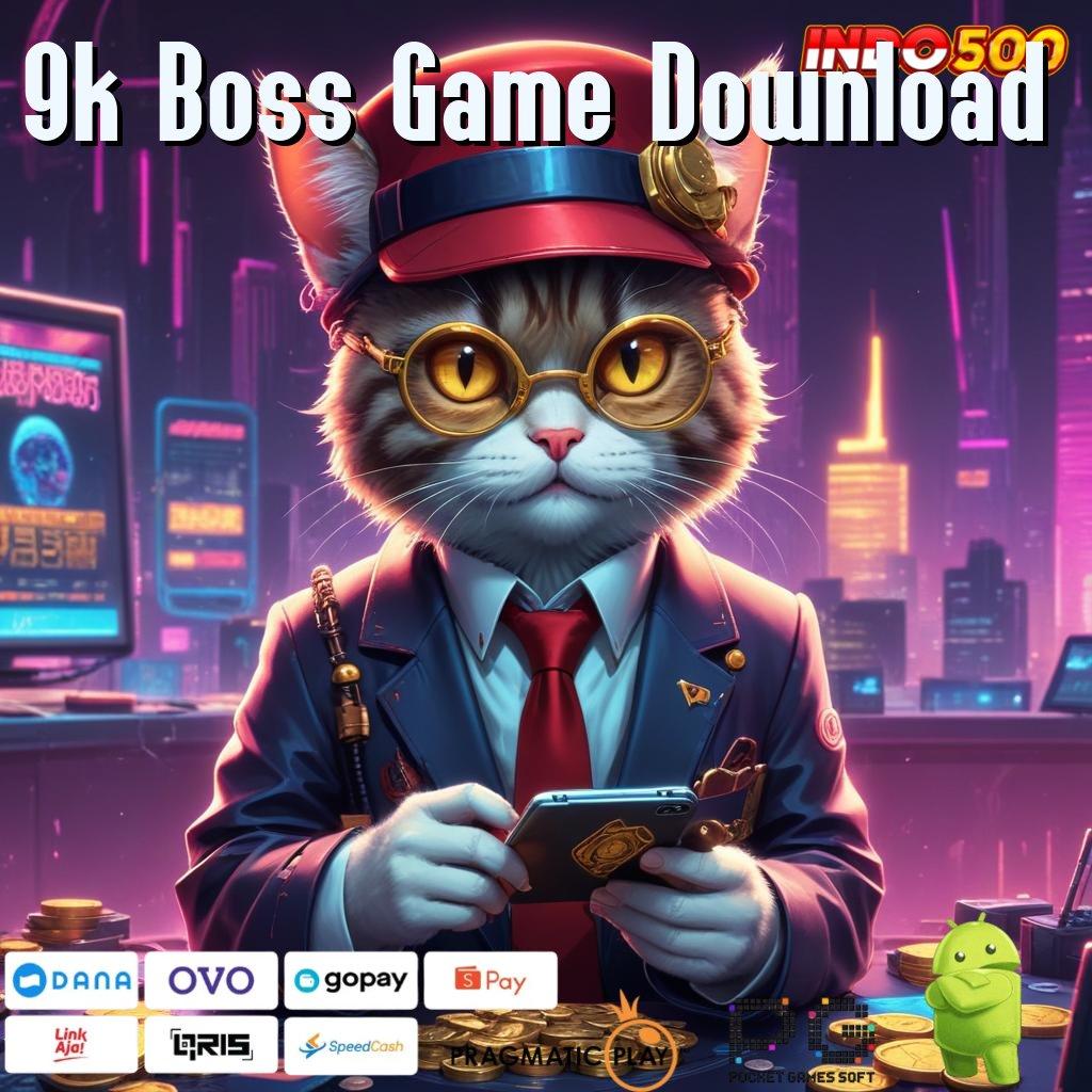 9k Boss Game Download