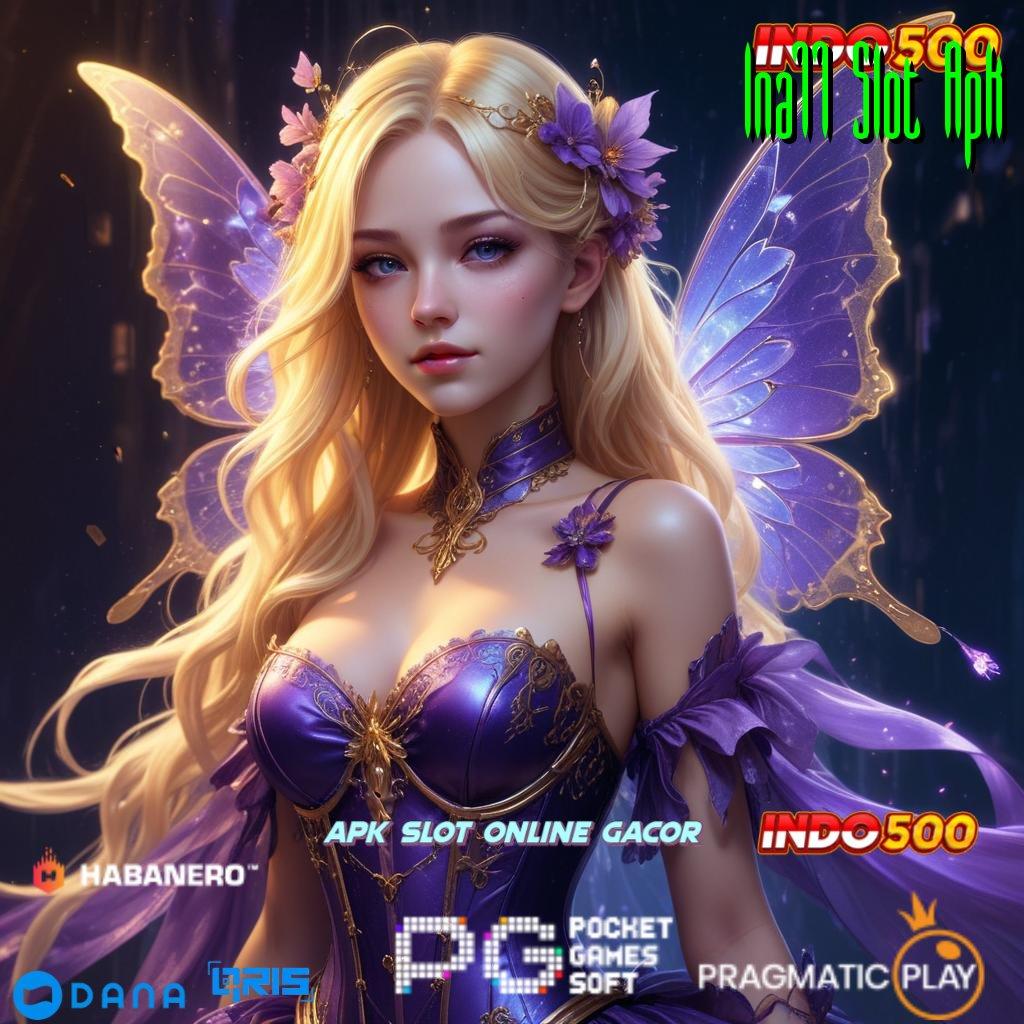 Ina77 Slot Apk