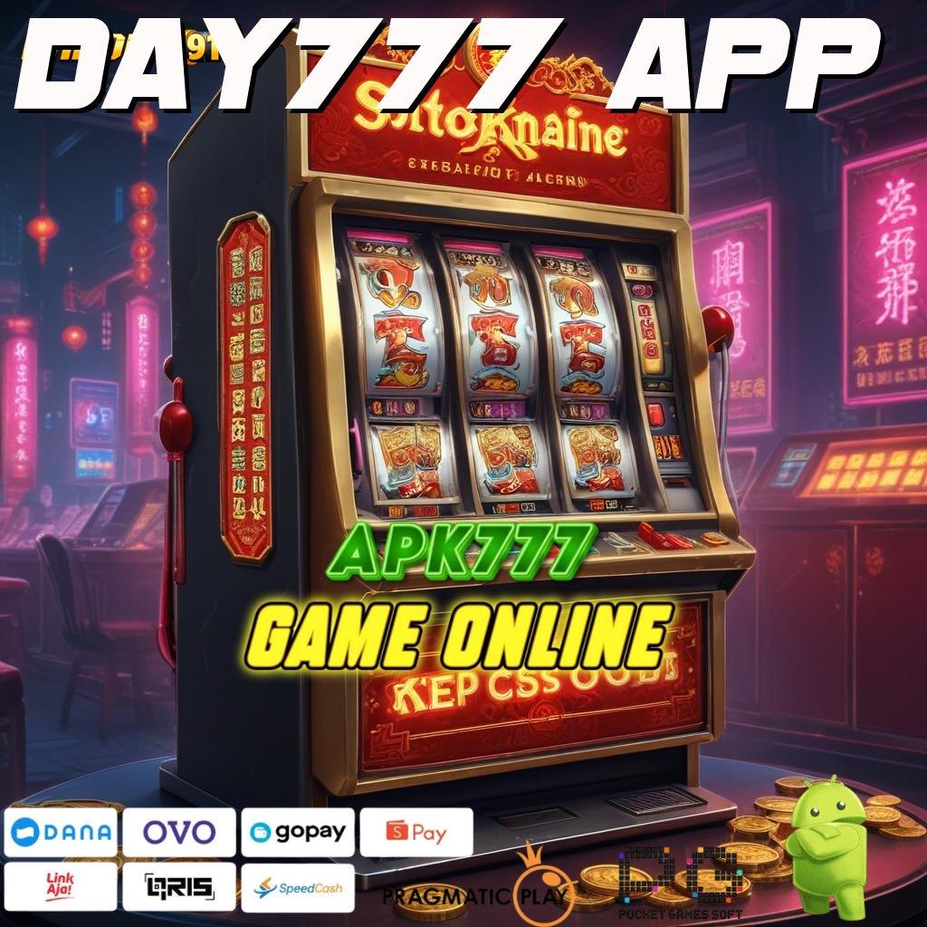 DAY777 APP | langsung untung dengan update fitur terbaru hari ini