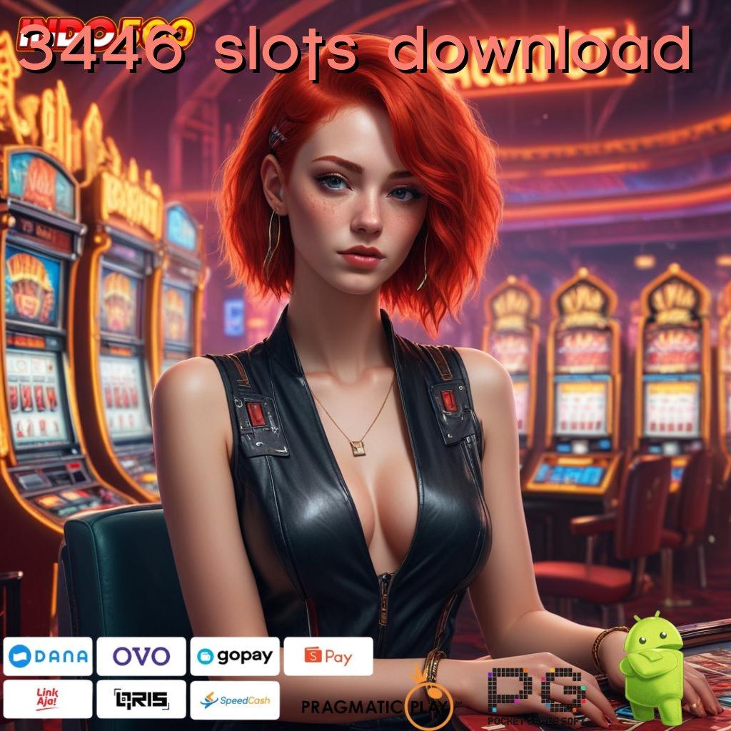 3446 SLOTS DOWNLOAD Bonus Besar APK Android iOS Modul