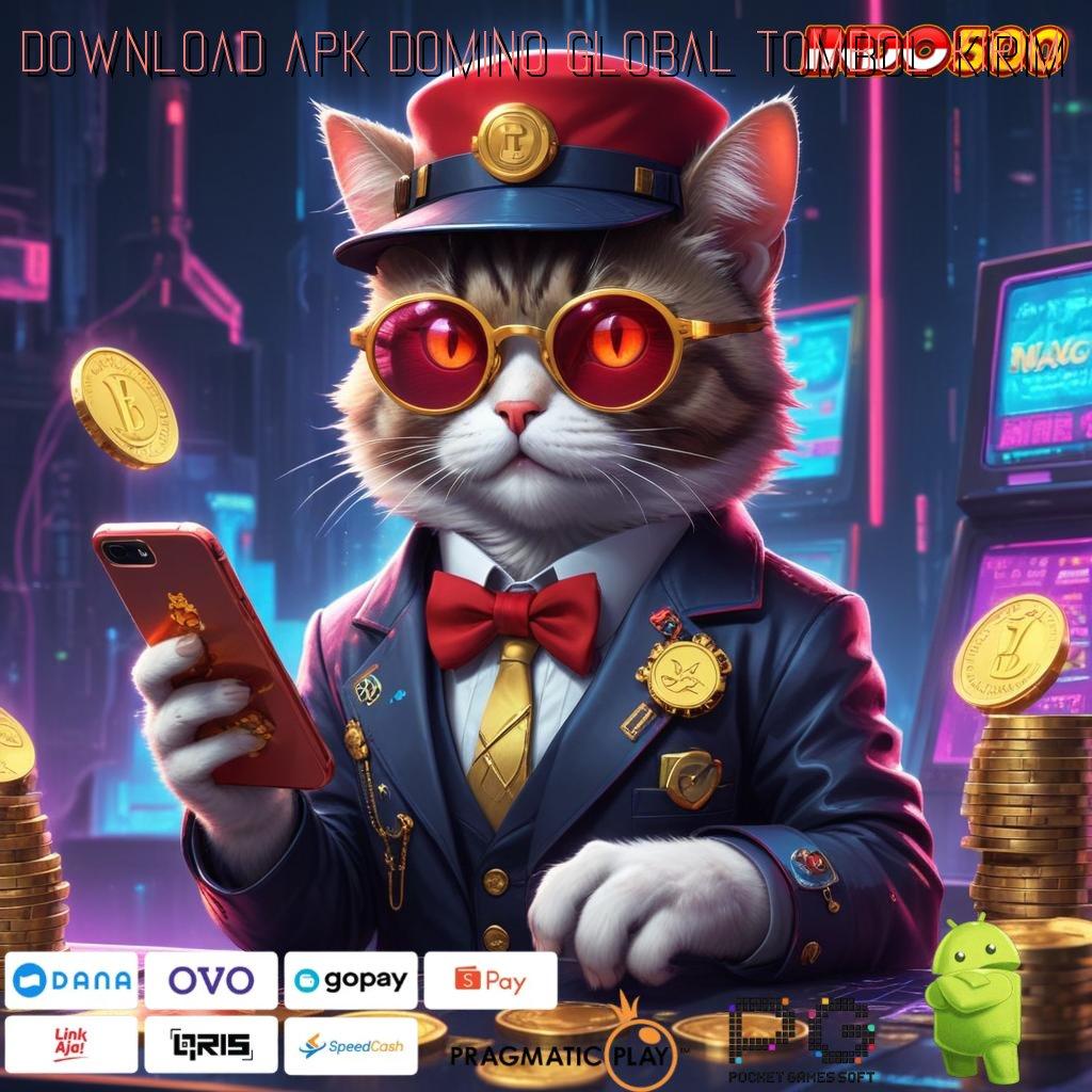 DOWNLOAD APK DOMINO GLOBAL TOMBOL KIRIM Sistem Tanpa Halangan Slot Gacor Terbaru 2025, Penuh Dengan Jackpot!