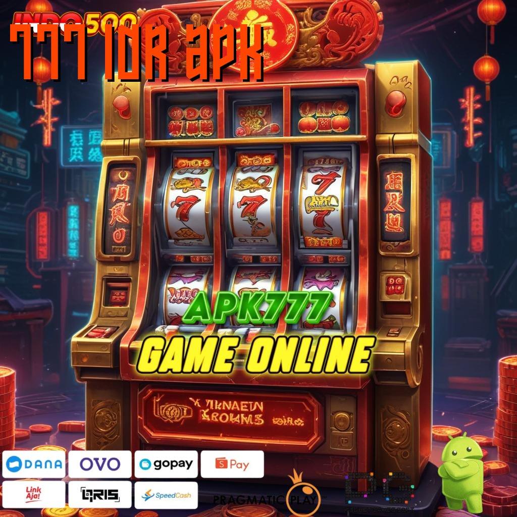 777 IDR APK Seketika Ribu Semua Slot Tanpa Proses