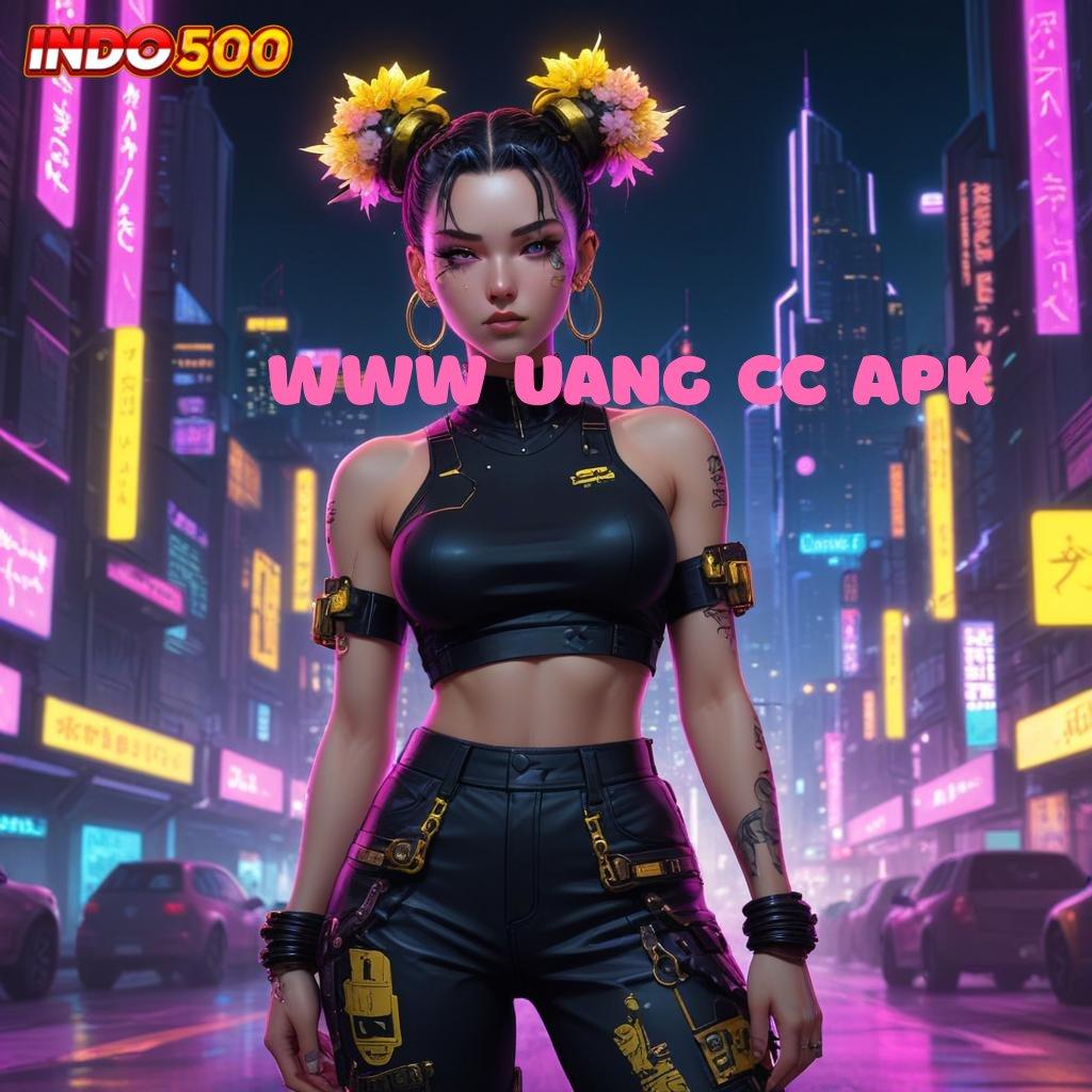 WWW UANG CC APK ✅ berjalan tanpa halangan