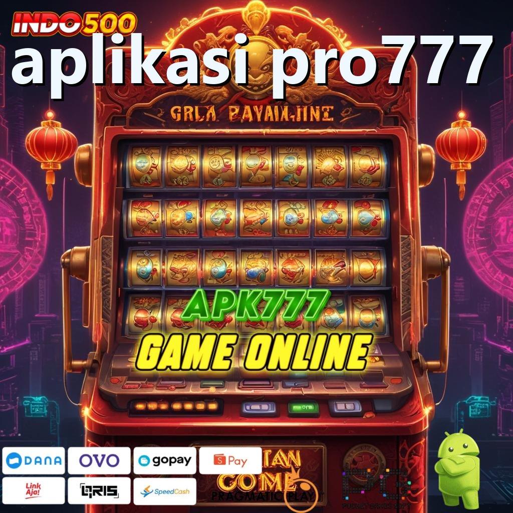 APLIKASI PRO777 deposit menanti rezeki auto fresh bertambah