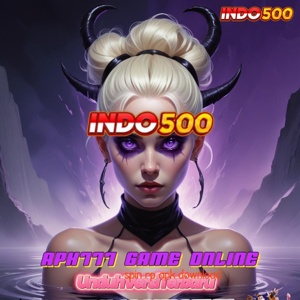 SPIN RP APK DOWNLOAD ♍ Langkah Cepat Dengan Depo 5K Untuk Bonus Stabil