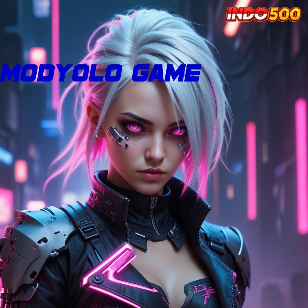 MODYOLO GAME 🔥 Ini Ringkasannya Acuan Baru