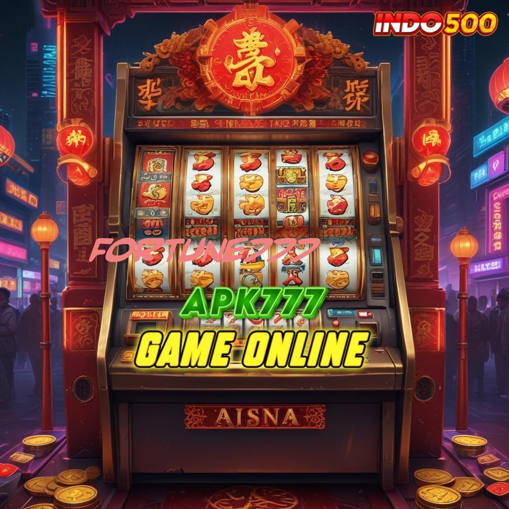 FORTUNE777 ⇏ Pembaruan APK Bonus Harian Penyedia Layanan