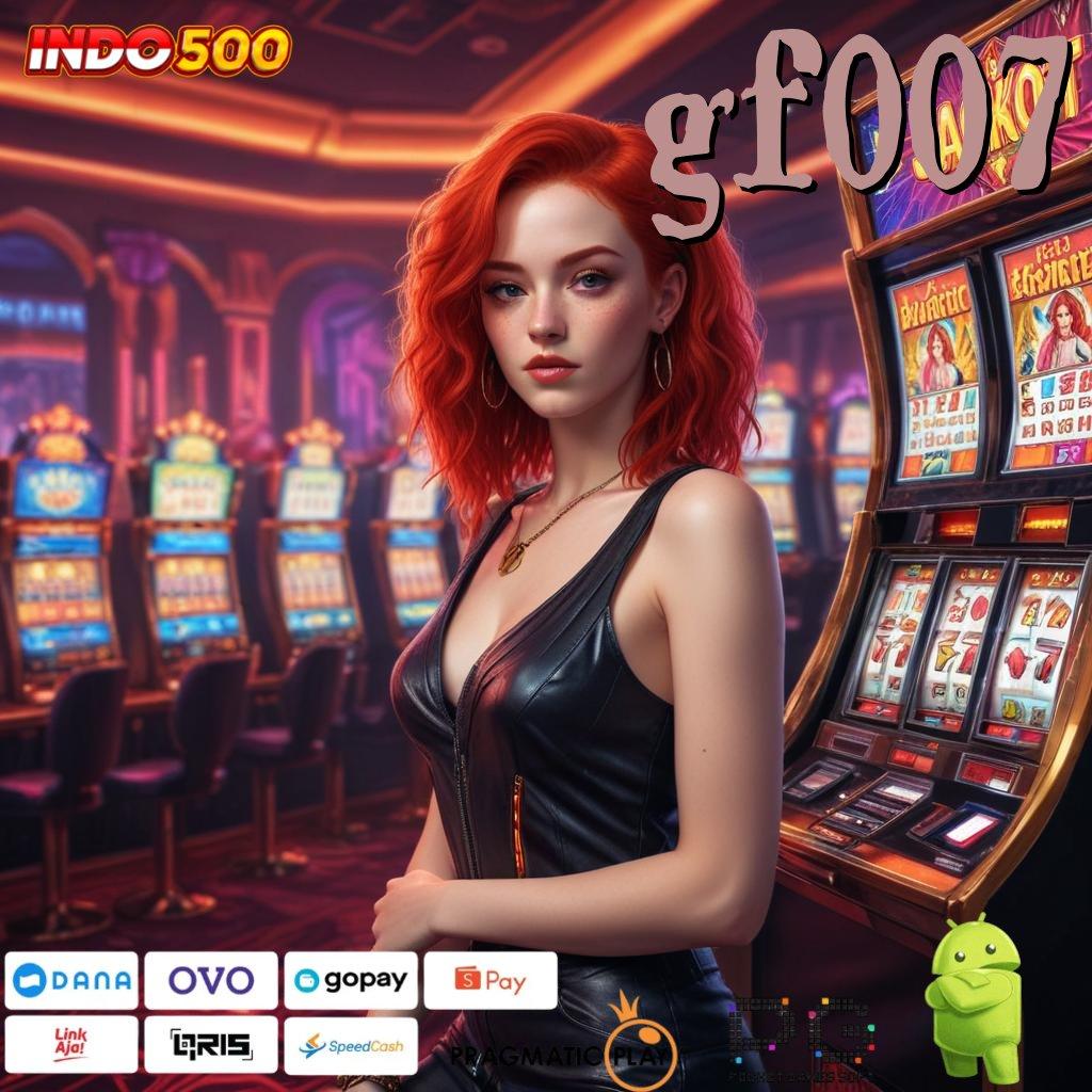 GF007 Versi Jackpot Kaya Jalur Cepat