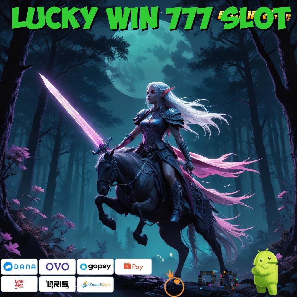 LUCKY WIN 777 SLOT @ Fasilitas Freebet Eksklusif untuk Pemain Baru