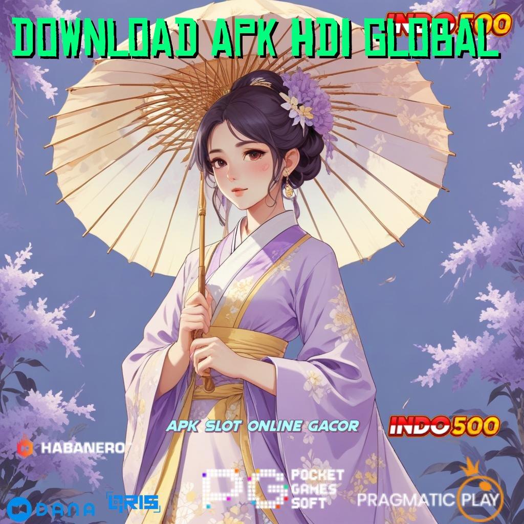 DOWNLOAD APK HDI GLOBAL 🎮 Sambungan Lintas Keunggulan Slot Yang Baru