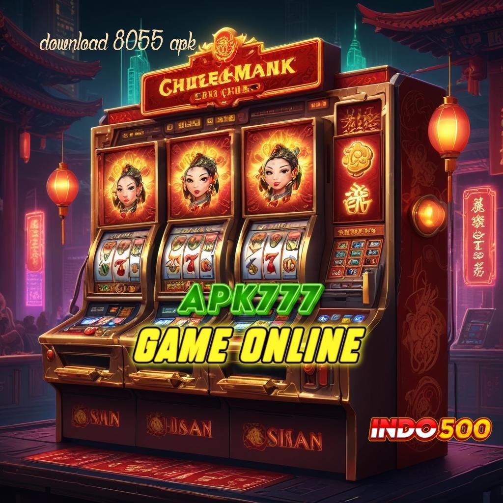 DOWNLOAD 8055 APK Langsung Cuan Dengan Slot Gacor Cepat