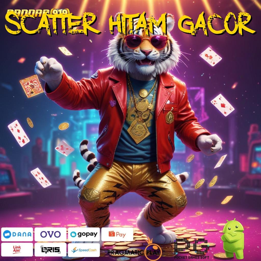 SCATTER HITAM GACOR , slot bikin cepat kaya