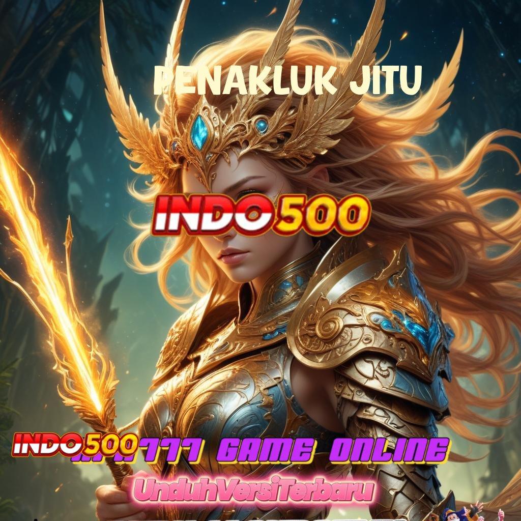 PENAKLUK JITU ♒ hasil deposit spesial terbaik unlock hadiah