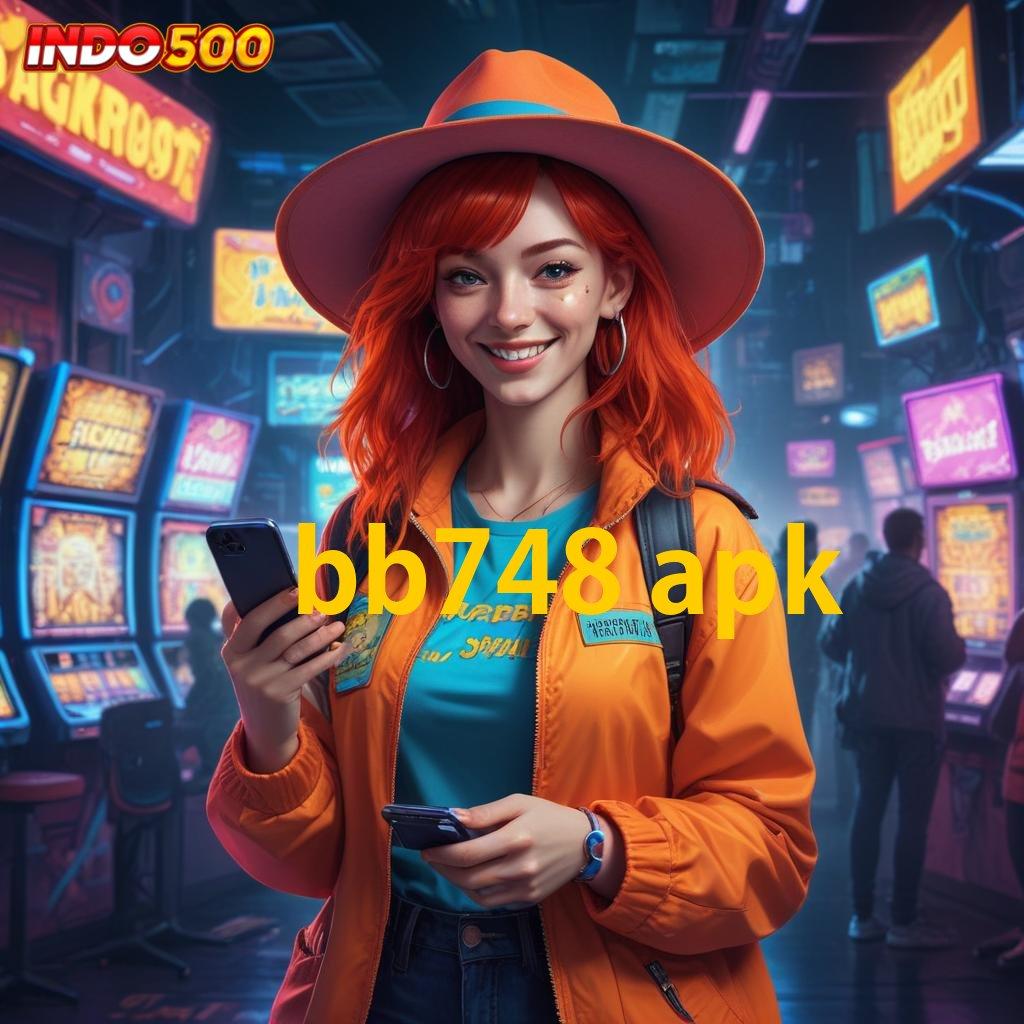 BB748 APK ratusan terkemuka akun baru utama