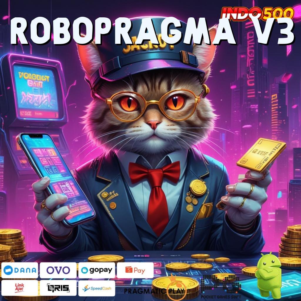 ROBOPRAGMA V3 edisi android jaminan keuntungan instan