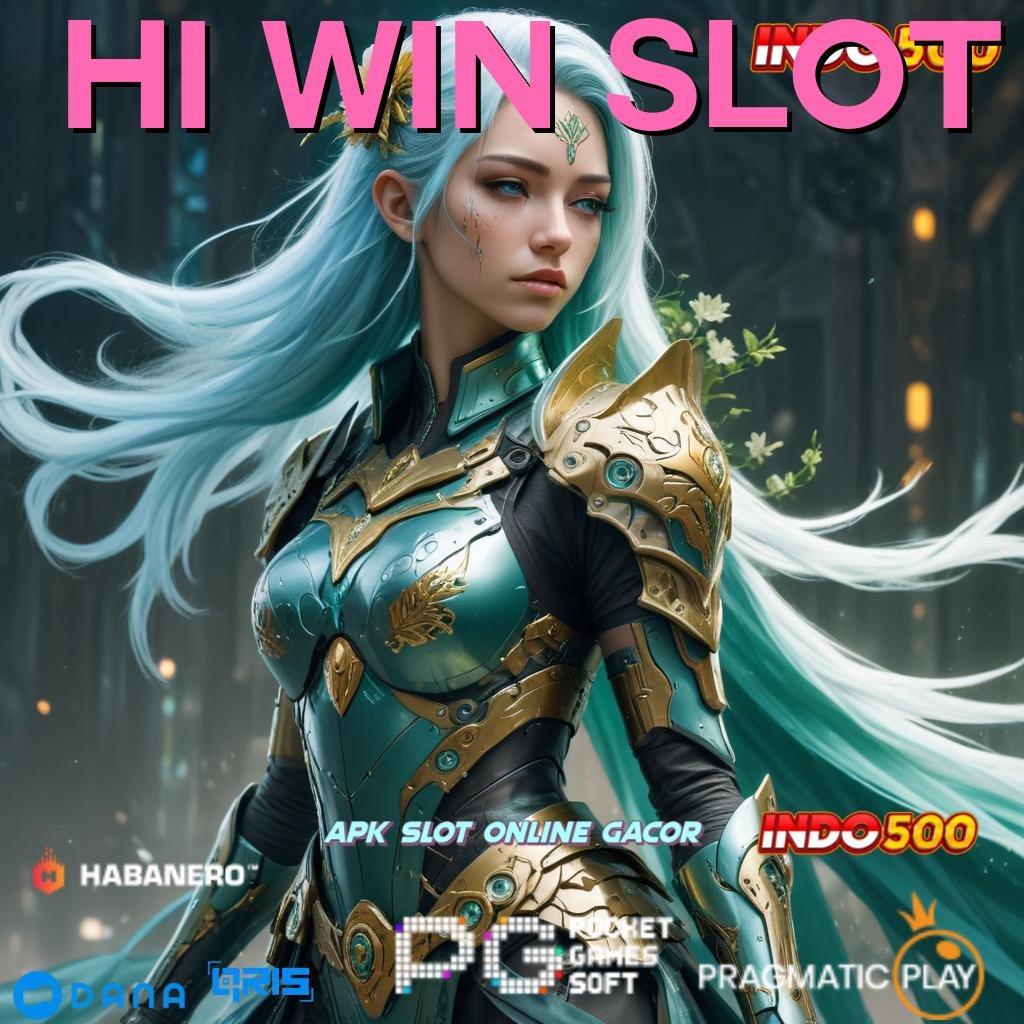 HI WIN SLOT 🚀 auto maxwin langsung kaya tanpa lawan