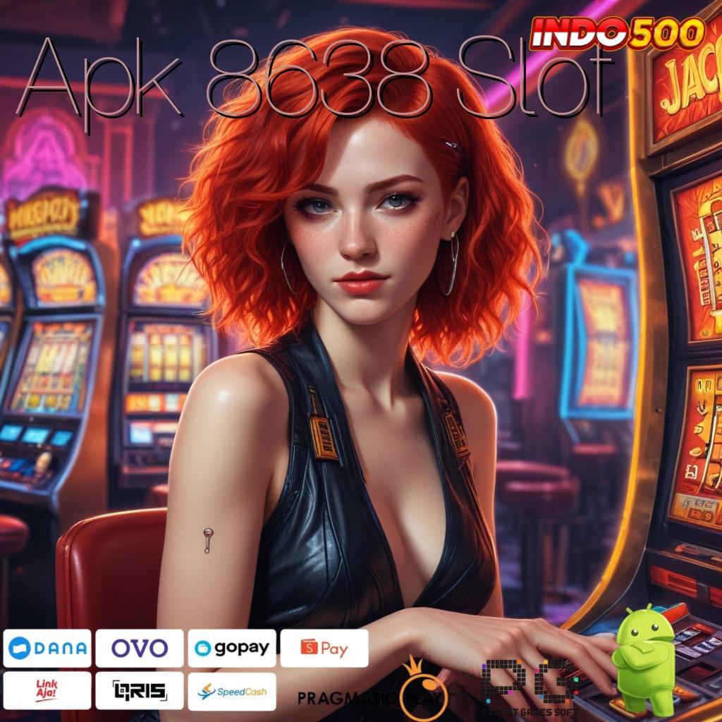 Apk 8638 Slot