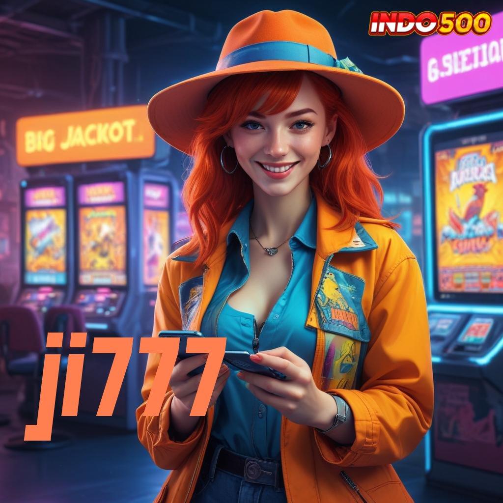 JI777 🥇 sumber hoki jackpot langsung untung besar