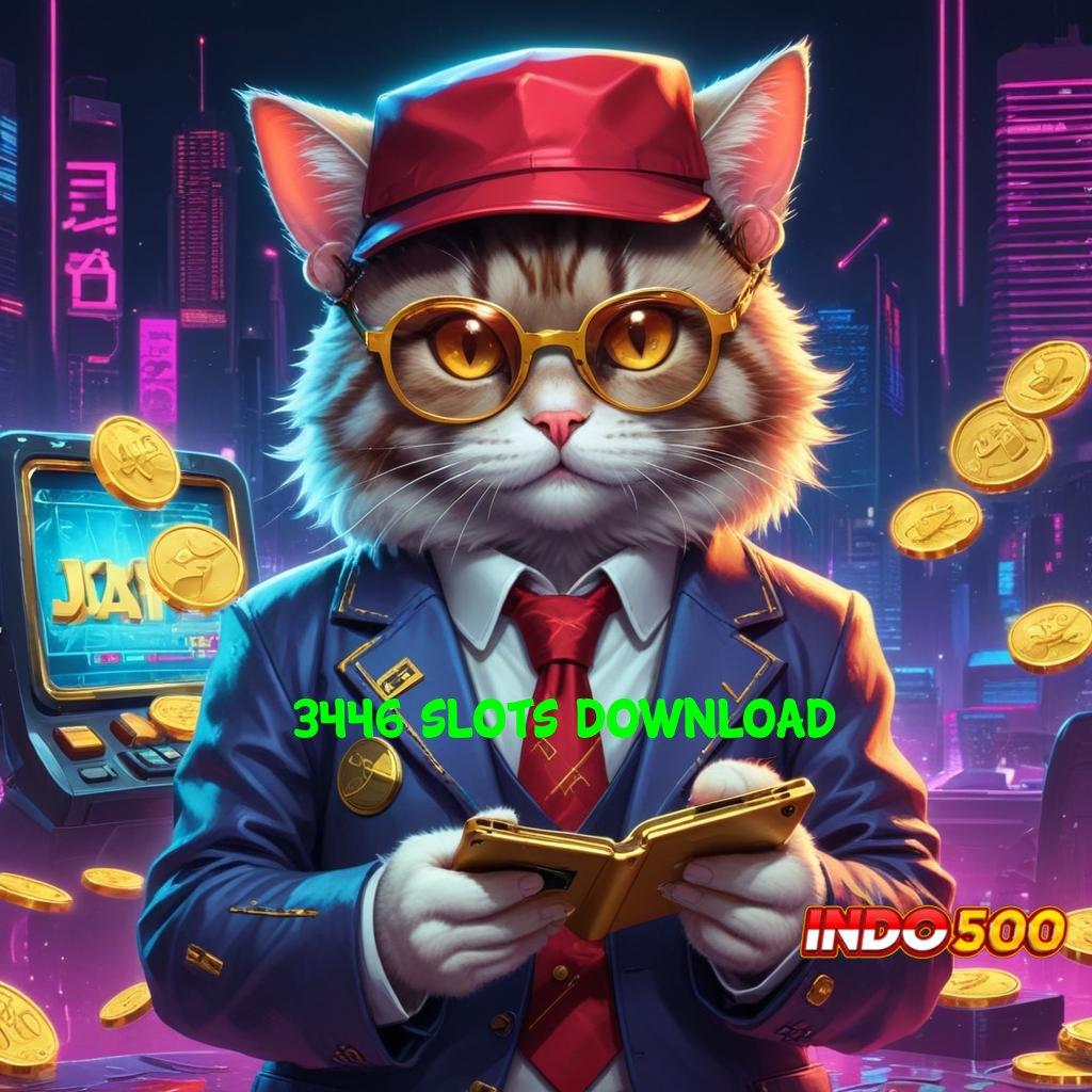 3446 SLOTS DOWNLOAD Segera Unduh Gratis APK Terkini, Kekalahan Terjamin