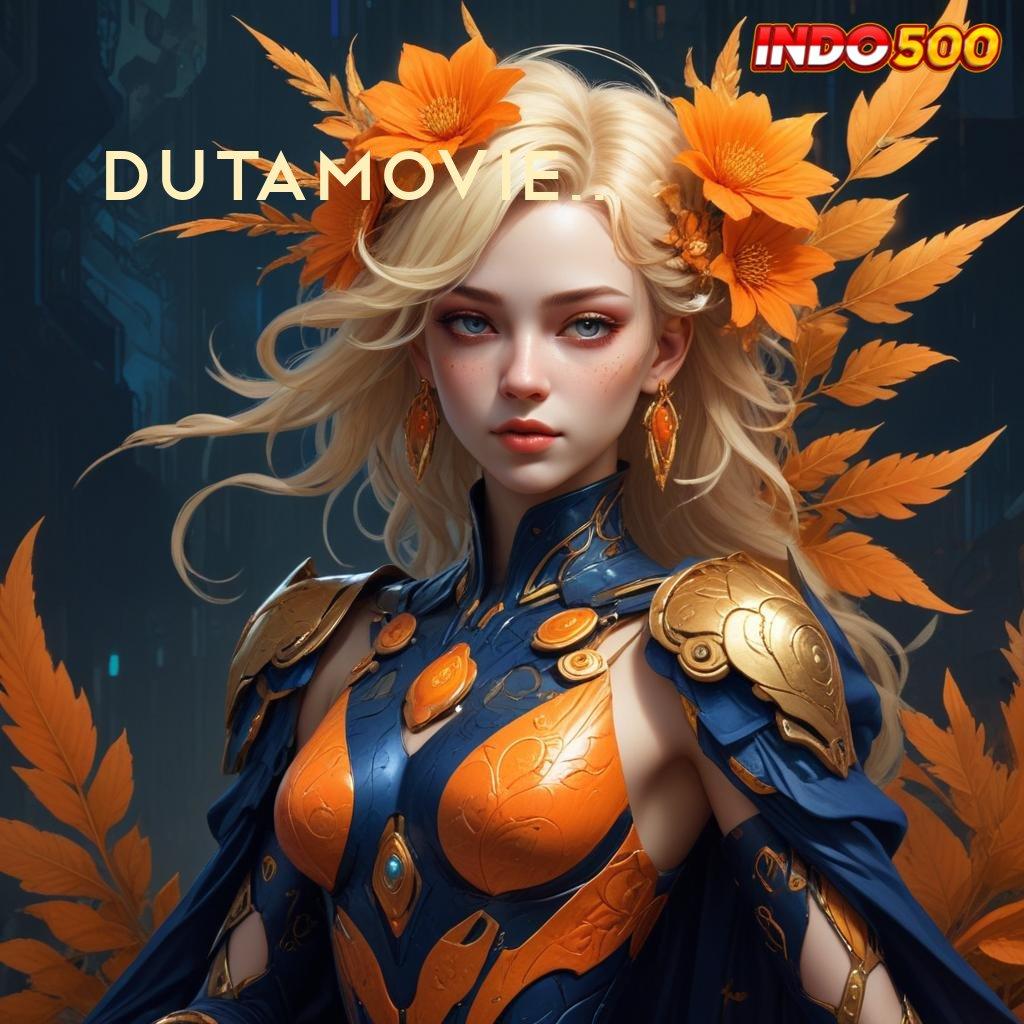 DUTAMOVIE21 👉 Bonus Besar APK Android iOS Ekosistem