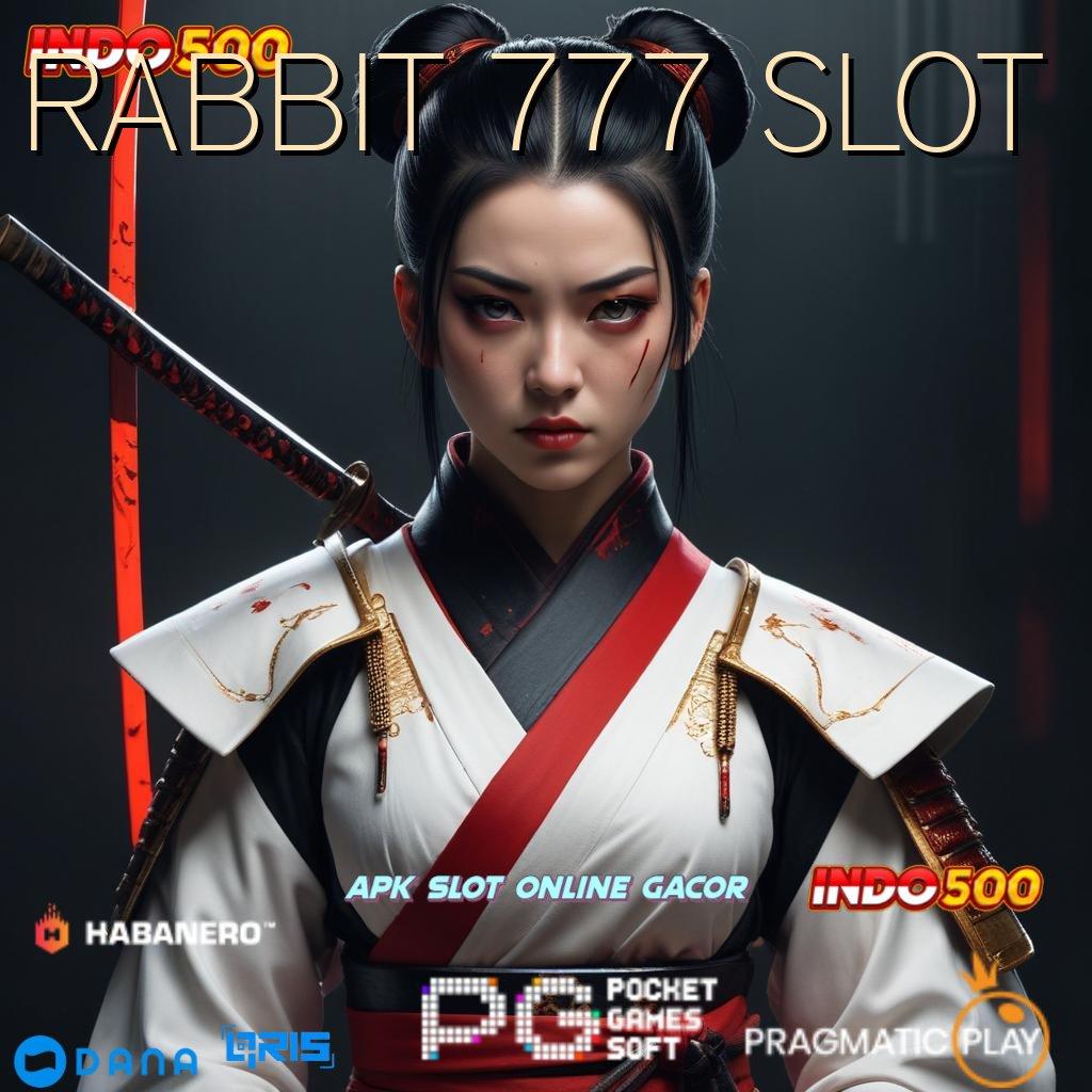 RABBIT 777 SLOT 🔎 teknikal install praktis sertifikasi dijamin efektif