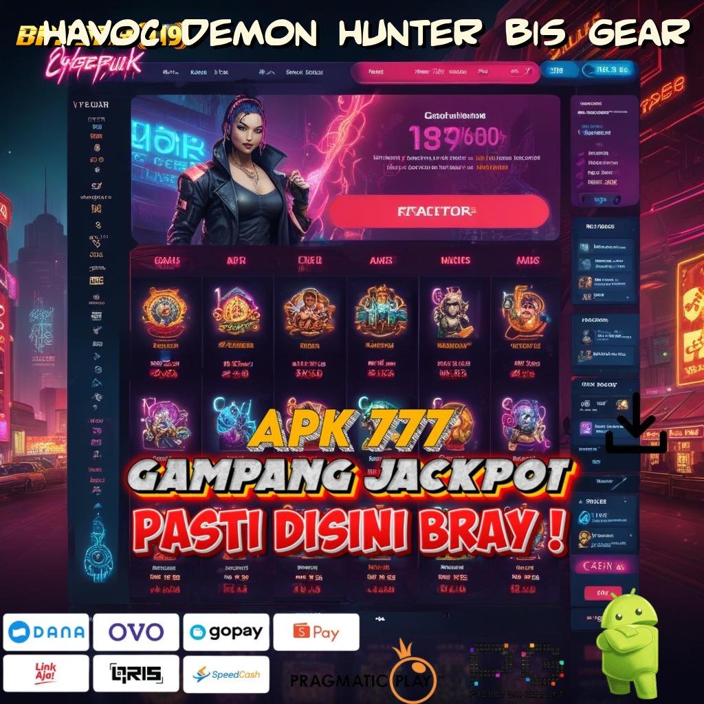 HAVOC DEMON HUNTER BIS GEAR , rilis anyar duit kencang!