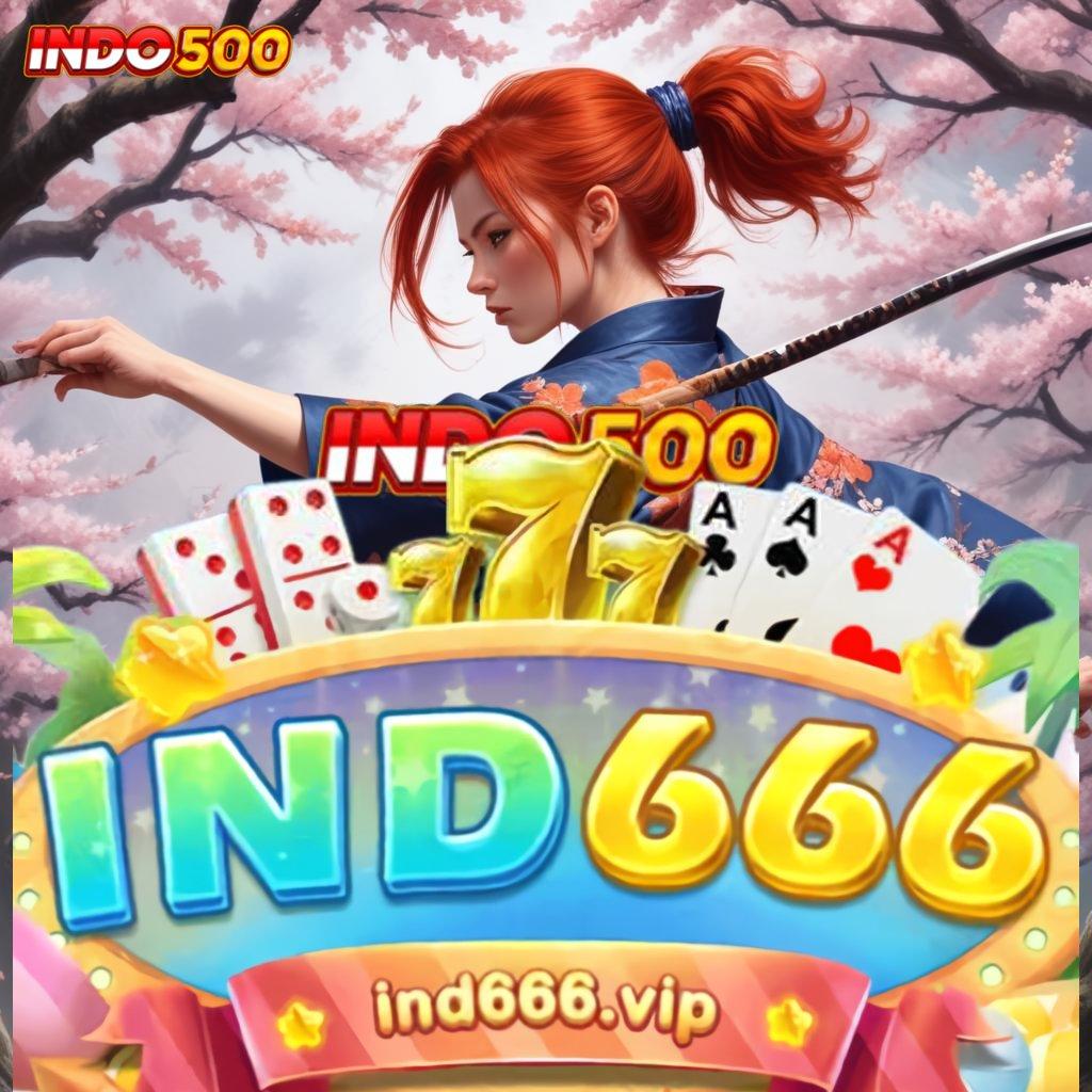 IND666 APK ♒ Maxwin Baru Fitur Optimal Tanpa Ribet