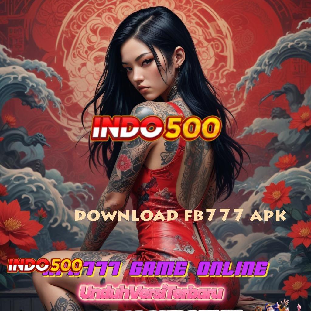 DOWNLOAD FB777 APK ✅ kunci jackpot