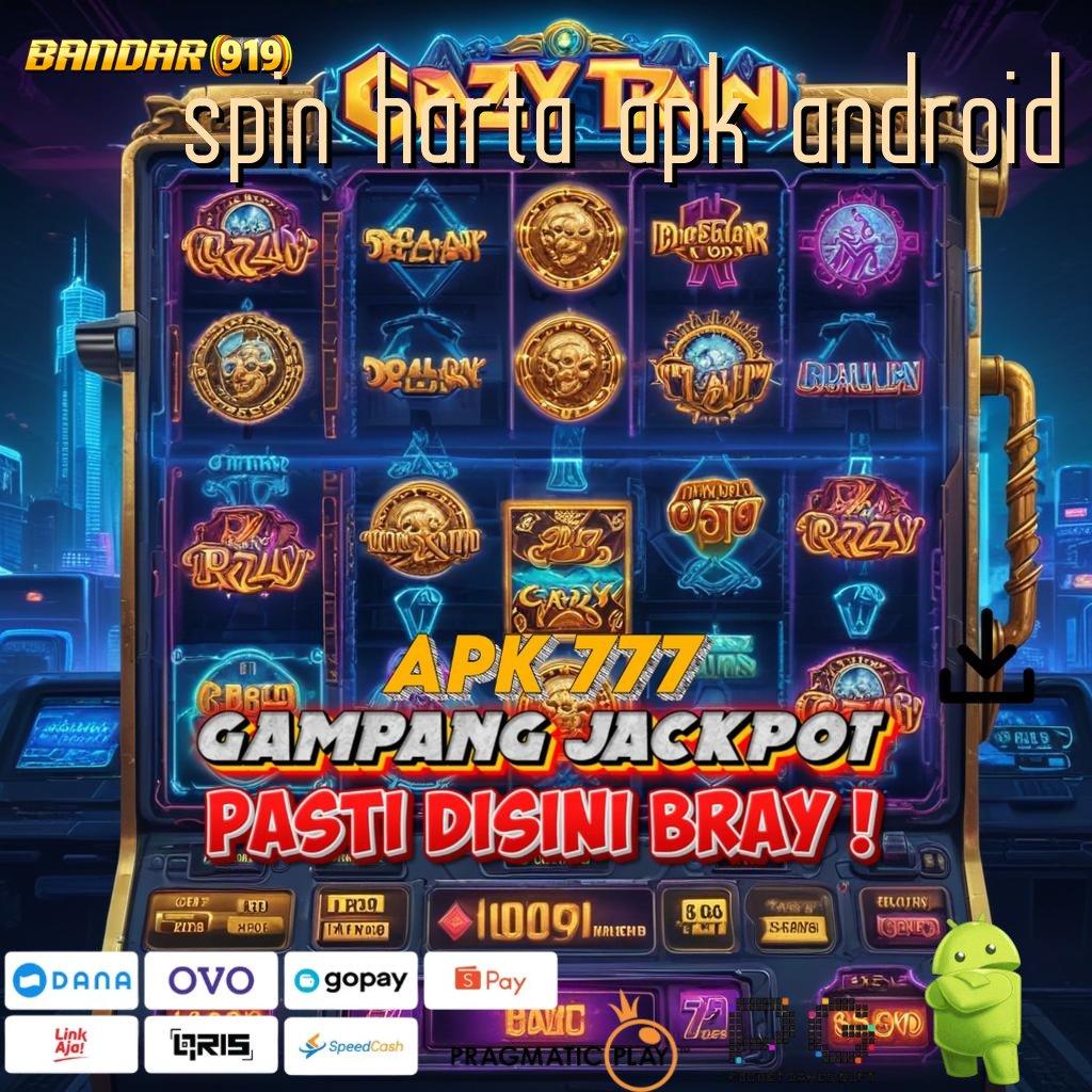 SPIN HARTA APK ANDROID @ langsung main maxwin dijamin kaya