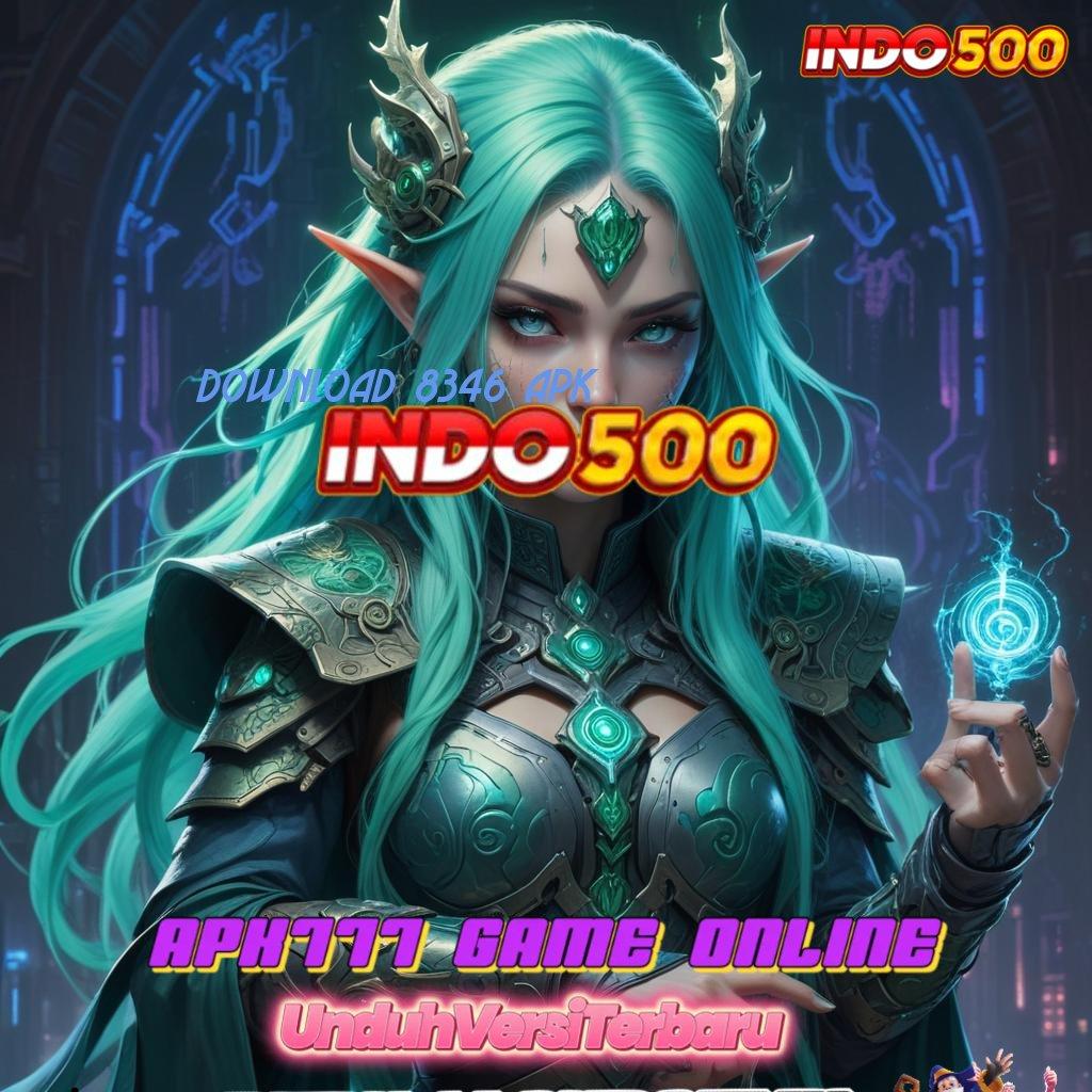 DOWNLOAD 8346 APK ➰ Koneksi Modern untuk Bonus Tiada Henti