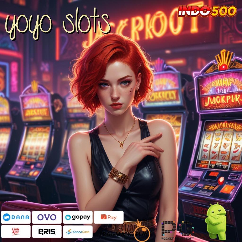 YOYO SLOTS infrastruktur cepat game dinamis kerja