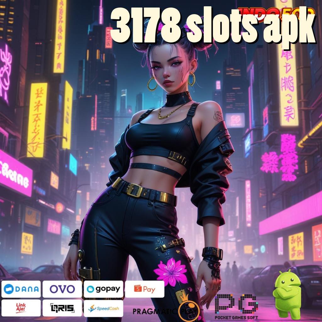 3178 SLOTS APK Aplikasi Slot Versi Terbaru