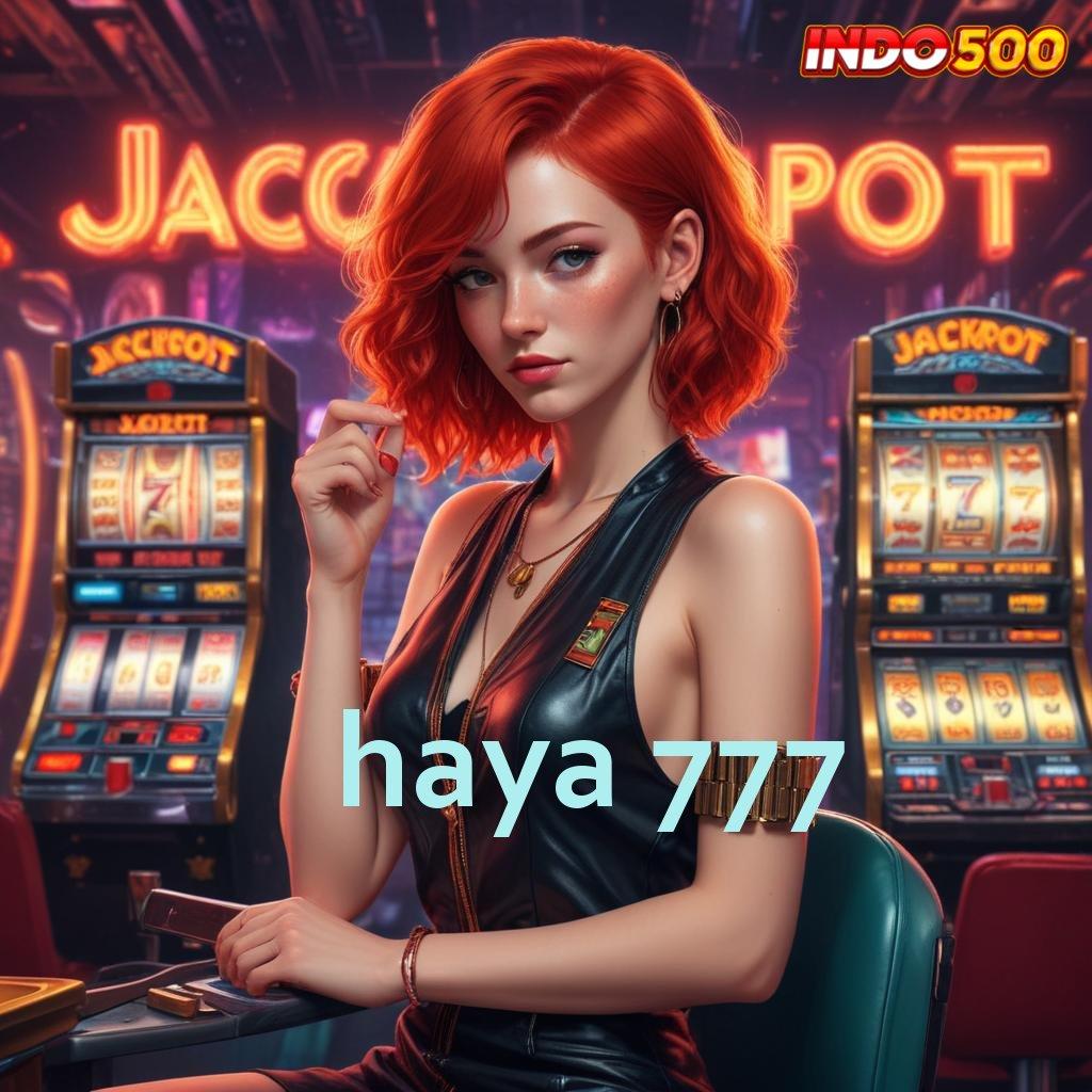 HAYA 777 💯 Depo Pulsa 25000 Download Slot Gacor Apk 777 Terbaru Gratis