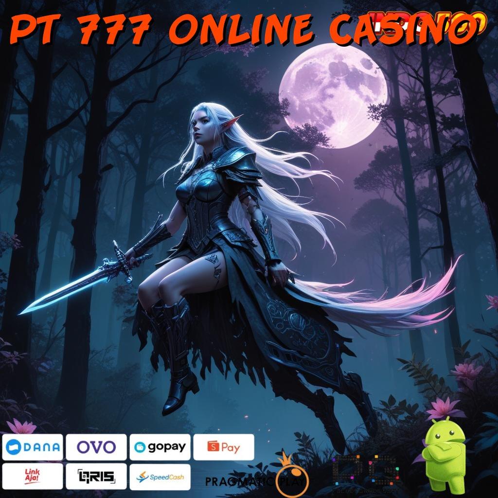 PT 777 ONLINE CASINO Versi Baru Mesin Cuan Instan