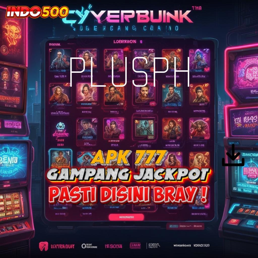 PLUSPH URL Gampang Langkah Cuan Auto Maxwin