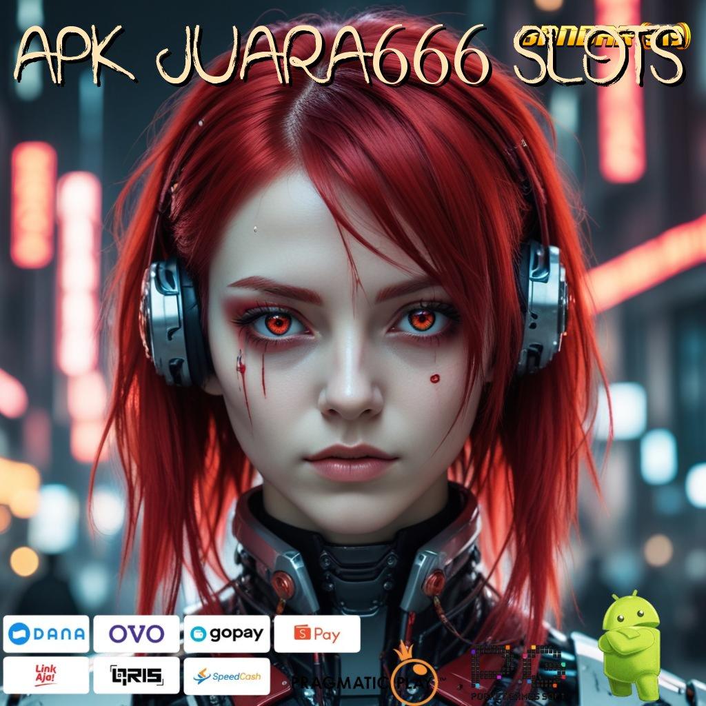 APK JUARA666 SLOTS | Menyusun Skema Mudah Menang Lewat Jackpot