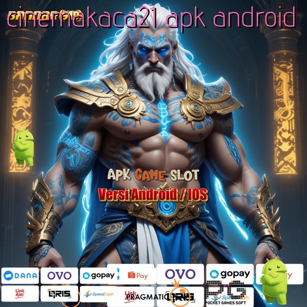 CINEMAKACA21 APK ANDROID , Mudah Akun Permainan Sinkron