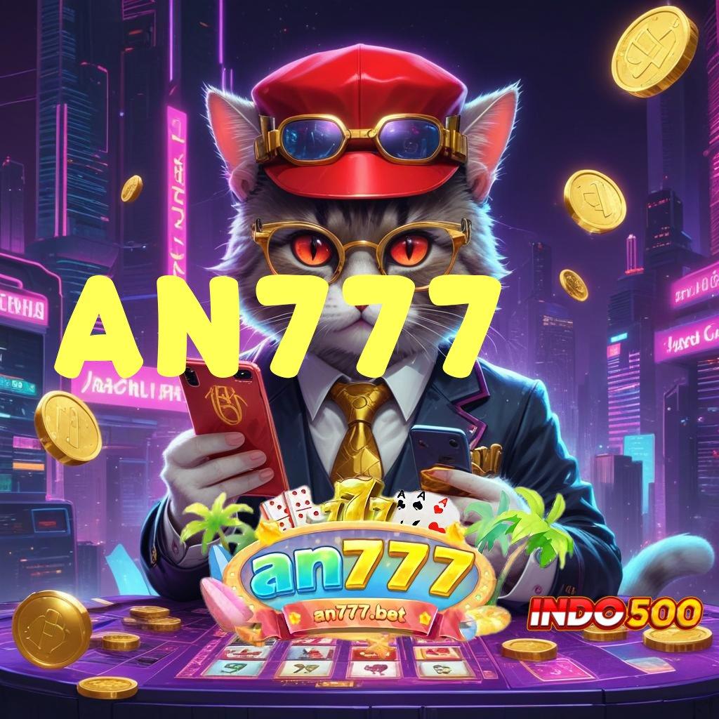 AN777 Unduh Game APK Slot Tanpa Potongan