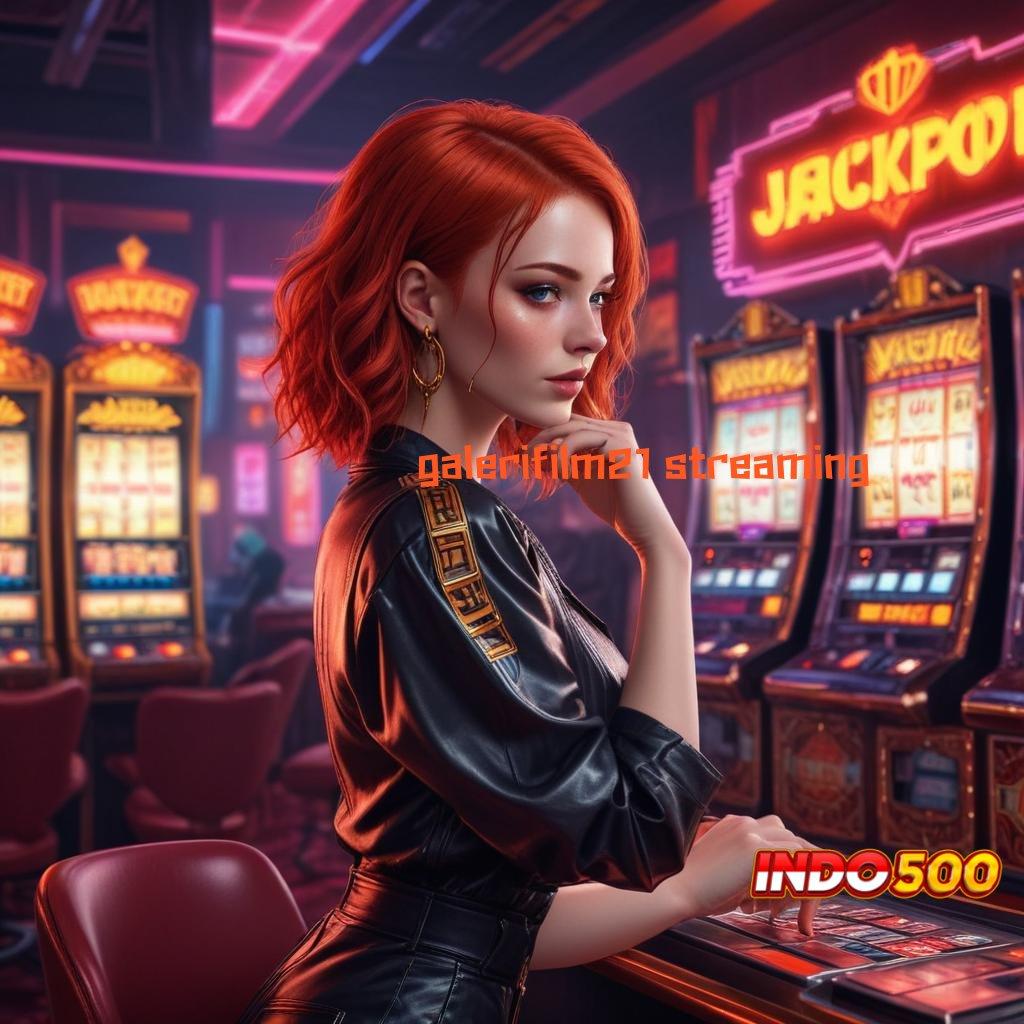 GALERIFILM21 STREAMING ♍ Slot APK Bonus Tanpa Batas Download Sekarang